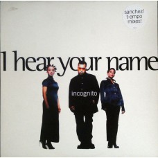 Incognito ‎– I Hear Your Name