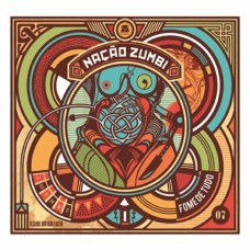 Nação Zumbi – Fome De Tudo