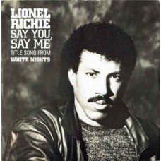 Lionel Richie ‎– Say You, Say Me 