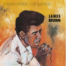 James Brown ‎– Prisoner Of Love 
