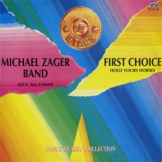 The Michael Zager Band / First Choice – Let's All Chant / Hold Yours Horses