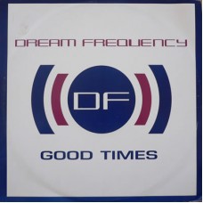 Dream Frequency ‎– Good Times / The Dream
