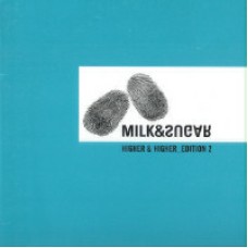 Milk & Sugar – Higher & Higher - Edition 2