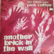 Hot Coffee pres. Pink Coffee – Another Brick In The Wall