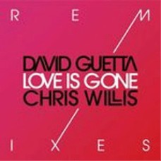 David Guetta / Chris Willis – Love Is Gone Remixes