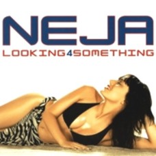 Neja – Looking 4 Something