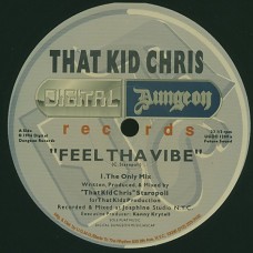 That Kid Chris – Feel Tha Vibe / Jus Keep On Pressin On