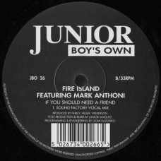 Fire Island Featuring Mark Anthoni ‎– If You Should Need A Friend 