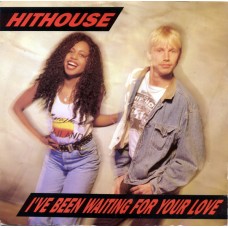 Hithouse – I've Been Waiting For Your Love