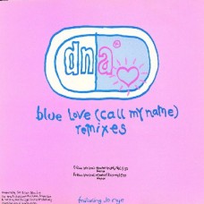 DNA – Blue Love (Call My Name) (Remixes)
