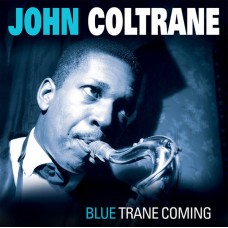 John Coltrane ‎– Blue Trane Coming