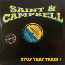Saint & Campbell ‎– Stop That Train!