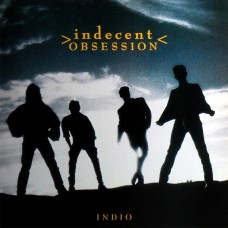 Indecent Obsession ‎– Indio