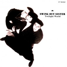 Swing Out Sister ‎– Twilight World 