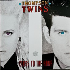 Thompson Twins ‎– Close To The Bone
