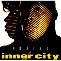 Inner City ‎– Praise (LP)