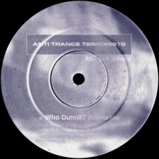 Anti Trance Terrorists – Who Dunnit?