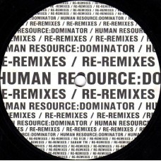 Human Resource – Dominator (Re-Remixes)