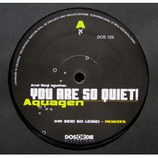 Aquagen – You Are So Quiet! (Ihr Seid So Leise! Remixes)