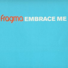 Fragma – Embrace Me (Vinyl 1)