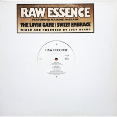 Raw Essence Featuring Maxine McClain – The Loving Game / Sweet Embrace * Joey Negro*