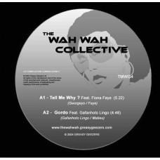 The Wah Wah Collective – Tell Me Why? / Gordo