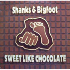 Shanks & Bigfoot – Sweet Like Chocolate
