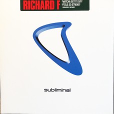 Richard F. – Watcha Got To Say / Feels So Strong