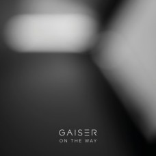 Gaiser – On The Way