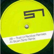 2B – Trust Ur Receiver (Remixes)